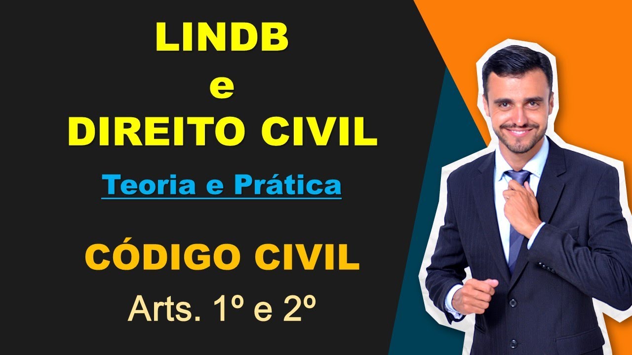 Direito Civil Teoria e Prática | CÓDIGO CIVIL | Art. 1º e 2º