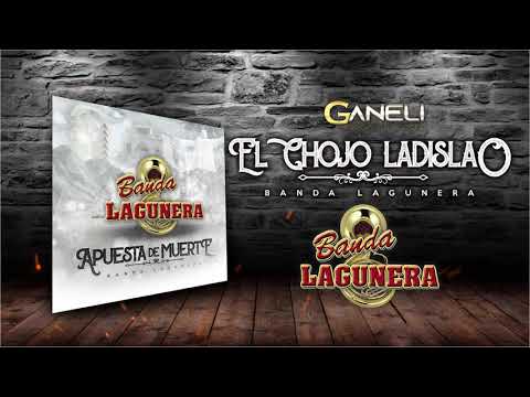 El Chojo Ladislao - Banda Lagunera
