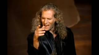 "Ain't got nothing if you ain't got love" - Michael Bolton (1993)