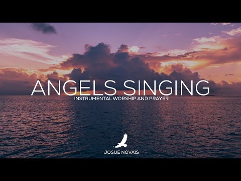 SOAKING WORSHIP // ANGELS SINGING IN HEAVEN // 4 HOURS INSTRUMENTAL // REVELATION 7:11-12