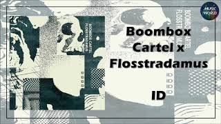 Boombox Cartel x Flosstradamus - ID