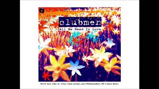 Clubmen - All We Need Is Love (Sherman/Jones Mix) (90's Dance Music) ✅