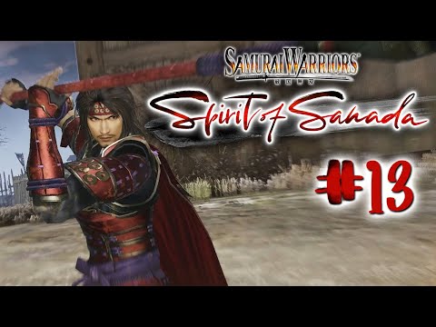 Samurai Warriors: Spirit of Sanada - Part 13 - No Commentary - Playtime Full Game Walkthrough
