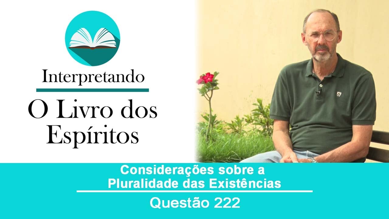 Questão 222 - Considerações sobre a Pluralidade das Existências