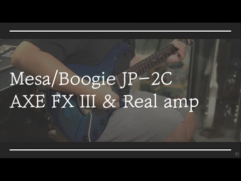 Mesa/Boogie JP-2C AXE FX III & Real Amp comparison