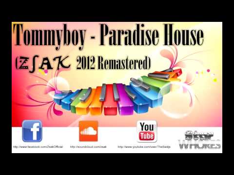 Tommyboy - Paradise House (Zsak 2012 Remastered)