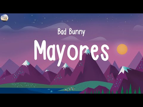 Bad Bunny - Mayores (Lyrics) - Sorry, Havana, Just the Way You Are...(Mix Lyrics)