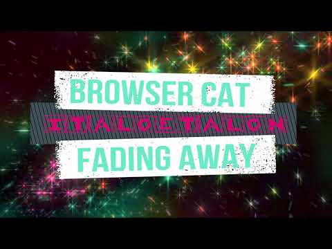 BROWSER CAT - Fading Away (feat. Francesca)