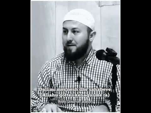 Dallimi mes nesh dhe sahabeve   Hoxhë Qëndrim Jashari