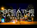 Breathe Carolina - Shadows (Stream) 