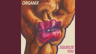 Organix - Squeeze You video