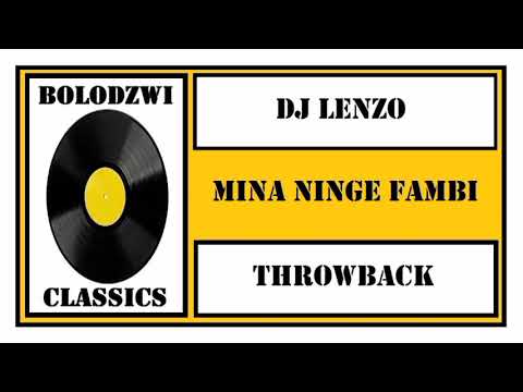 DJ LENZO - MINA NINGE FAMBI