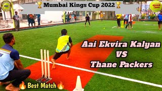 Aai Ekvira Kalyan Vs Thane Packer - Mumbai Kings Cup - Underarm Box Cricket
