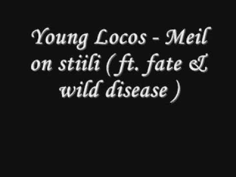 Young Locos - Meil on stiili ( ft. fate & wild disease )
