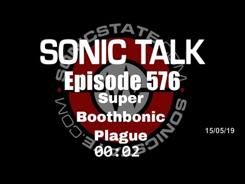 Sonic TALK 576 Super Boothbonic Plague