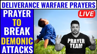 ( ONLINE PRAYER LIVE ) Deliverance Warfare Prayers - Prayer To Break Demonic Attacks
