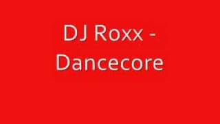 DJ Roxx - Dancecore