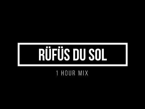 Rüfüs Du Sol 1 hour mix