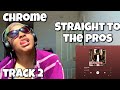 CHROME “ STRAIGHT TO THE PROS ALBUM REACTION “ BUSSEM UP “ 