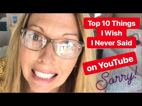 Top 10 Things I Wish I NEVER Said on YouTube