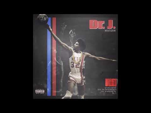 WateRR - Dr. J (Prod. Doc Da Mindbenda & J.)