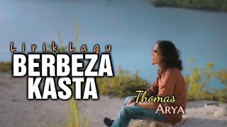 Download lagu Thomas Arya - Berbeza Kasta (lirik lagu) mp3