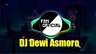 Download lagu DJ Dewi Asmoro || Full Bass 2021 mp3