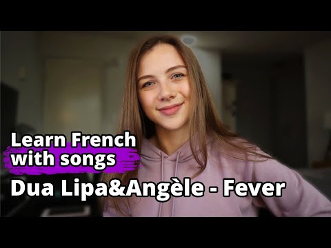 How to pronounce French with Dua Lipa & Angèle - Fever [French Pronunciation Guide]