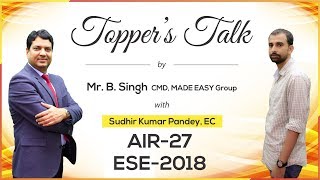 ESE/IES 2018 | Sudhir Kumar Pandey (EC, AIR 27) – MADE EASY Student | Toppers Talk with Mr. B Singh