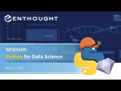 Webinar Python for Data Science A Tour of Enthought s Professional Technical Training Course