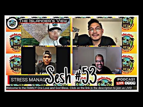 The Islander's View | SESH #53 - Prayers out to Ukraine and "Stress Management"