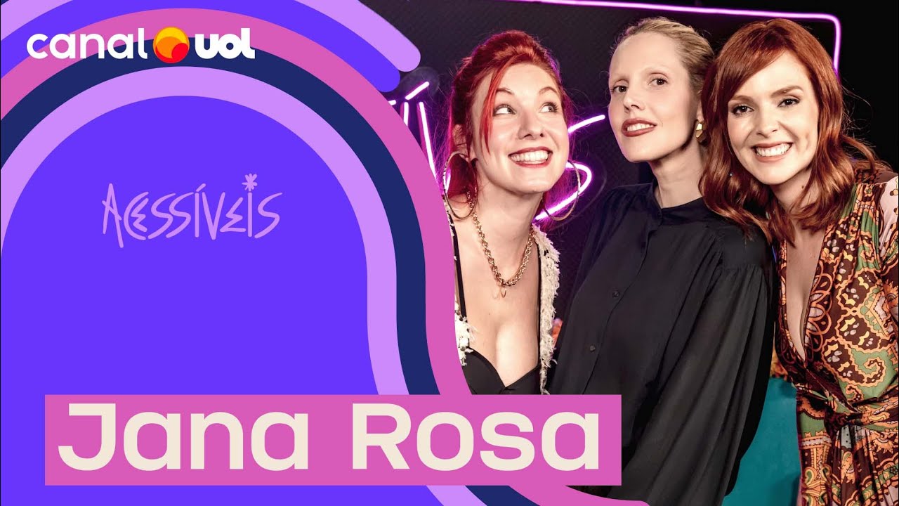 Jana Rosa no Acessíveis: hate de Luana Piovani, bastidores da MTV e relação com o álcool