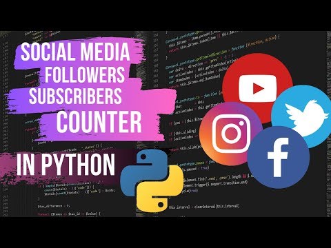 Social Media Counter in Python YouTube, Instagram, Twitter, Facebook follower and subscriber counter