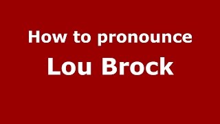 How to pronounce Lou Brock