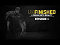 Unfinished. A Dream into Reality | Episode 1