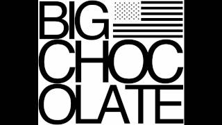 Big Chocolate - Can't Let You Live (featuring Lisa Christian)