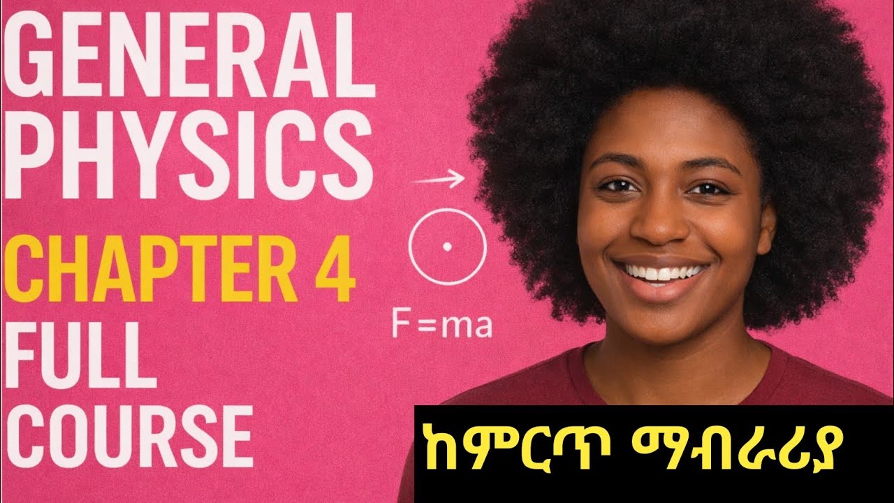 GENERAL PHYSICS CHAPTER 4 | Full Course | Physics for FRESHMAN COURSE