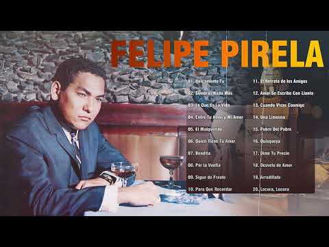 Felipe Pirela Sus Grandes Exitos - 20 Mejores Boleros De Felipe Pirela - Boleros Del Recuerdo