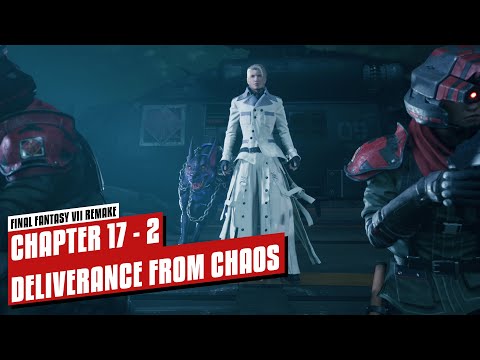 FINAL FANTASY 7 REMAKE Walkthrough Gameplay Part 17 - 2 - Deliverance from Chaos (FF7 REMAKE)
