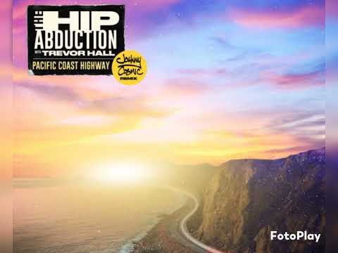 The Hip Abduction ft. Trevor Hall - Pacific Coast Highway (Skrewed and Chopped)