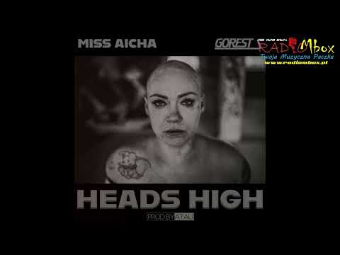 Premiera Radiowa Miss Aicha x GOREST S - HEADS HIGH feat. prodbyAtau