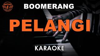 Download lagu BOOMERANG - PELANGI (KARAOKE VERSION) mp3 Download lagu BOOMERANG - PELANGI (KARAOKE VERSION) mp3