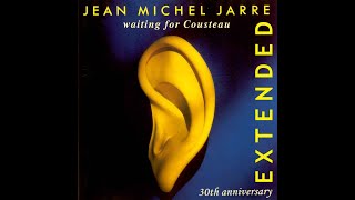Jean-Michel Jarre - Waiting for Cousteau (extended)