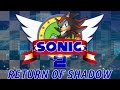 Sonic 2: Return of Shadow - Walkthrough