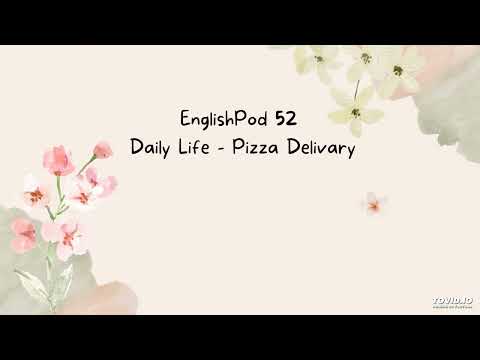 EnglishPod 52 Daily Life - Pizza Delivary