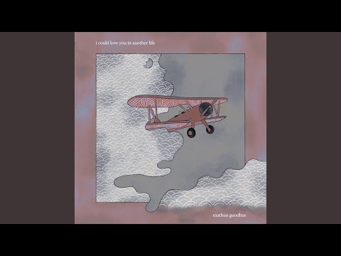 Video thumbnail for I Could Love You in Another Life