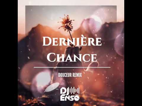 Dj Ensō - Mickaël Pouvin - Dernière chance (Douceur Remix)