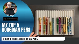 MY TOP 5 HONGDIAN PENS