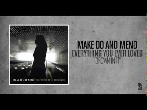 Drown in It - Make Do and Mend