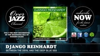 Django Reinhardt - Between the Devil and the Deep Blue Sea (1937)